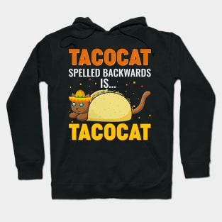 Taco cat spelled back word is taco cat Hoodie